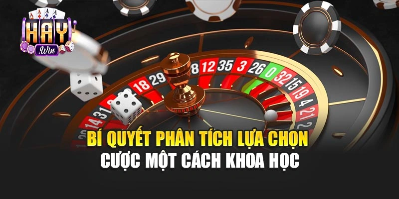 Bí quyết phân tích lựa chọn cược một cách khoa học