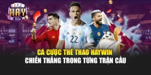 Cá Cược Thể Thao Haywin - Chiến Thắng Trong Từng Trận Cầu