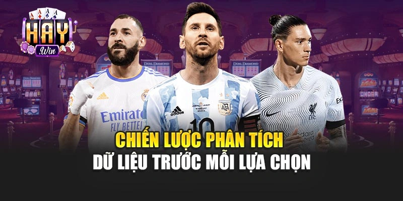 Chiến lược phân tích dữ liệu trước mỗi lựa chọn