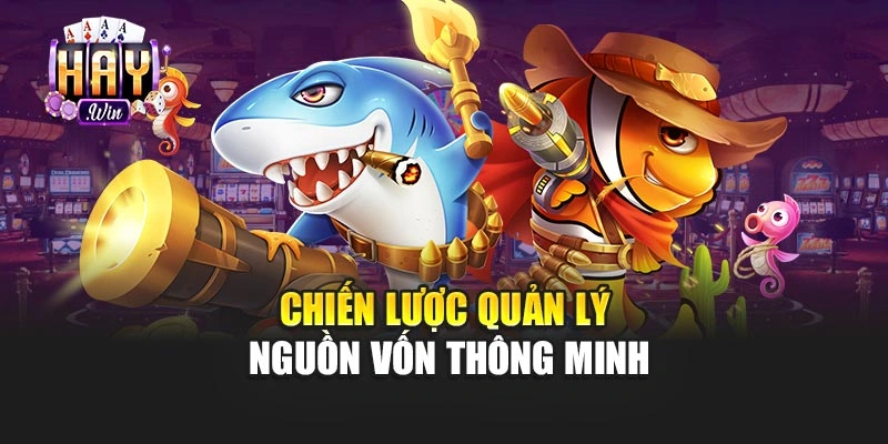 Chiến lược quản lý nguồn vốn thông minh