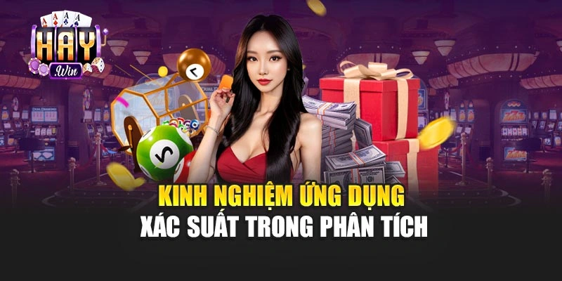Kinh nghiệm ứng dụng xác suất trong phân tích