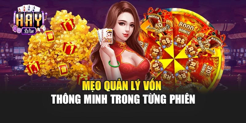 Mẹo quản lý vốn thông minh trong từng phiên