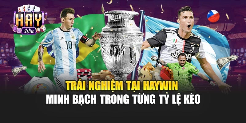 Trải nghiệm tại haywin minh bạch trong từng tỷ lệ kèo